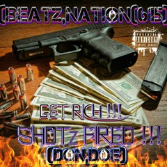 (GET RICH(SHOTz FIRED(DON DOE)