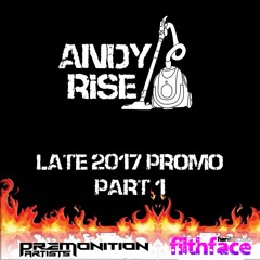 Andy Rise - Late 2017 Promo Part 1