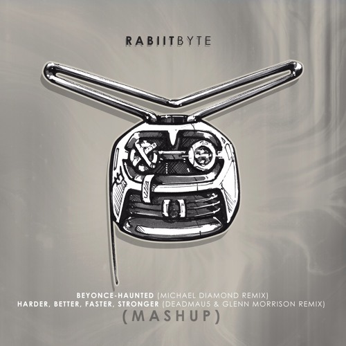 Beyonce-Haunted(Michael Diamond Remix)H,B,F,S(Deadmau5 & Glenn Morrison Remix)-Rabiitbyte Mashup