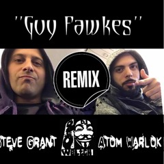 Steve Grant & Atom Warlok "Guy Fawkes Remix" Produced By DJ Weltch