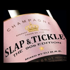 Slap & Tickle: The 90s Edition