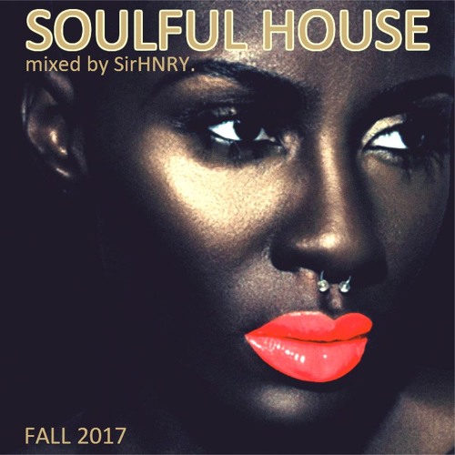 Soulful House Mix / Fall 2017