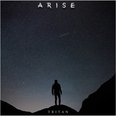 Arise