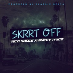 SKRRT OFF RICO SAUCE X SHEVY PRICE (Prod Classix Beats)