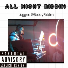 All Night Riddim Mix 2k17 [Explicit]