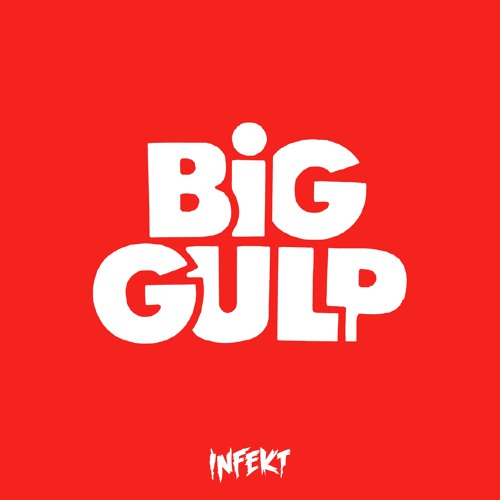 Listen to BIG GULP by INFEKT in ick playlist online for free on SoundCloud