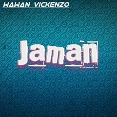 Wawan Vickenzo - Jaman (Original Mix)