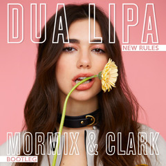 Dua Lipa - New Rules (Mormix & Clark Bootleg) [BUY=FREE]