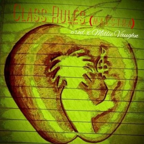 Class Rules (M-A-E-S-T-R-A) prod x Millie Vaughn