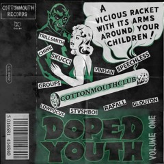COTTONMOUTHCLUB - DOPED YOUTH 1