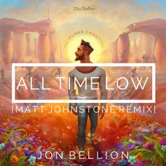 Jon Bellion - All Time Low [Matt Johnstone Remix] |Free Download|