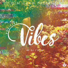 Positive Vibes by DJ J'ojo