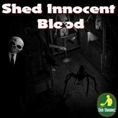 Dub Bananez - Shed Inocent Blood