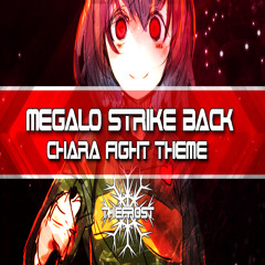 Chara Fight Theme [Megalo Strike Back Remix]