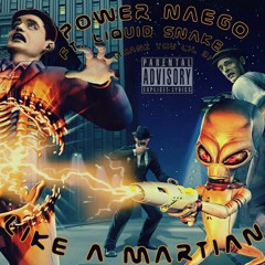 PowerNaego ft. Liquid Snake - Like a Martian (Remix)