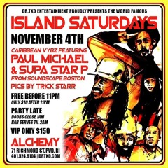 PAUL MICHAEL & SUPA STAR P LIVE AT ISLAND SATURDAYS ON NOV 4
