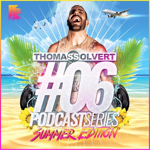Thomas Solvert House Music Podcast #06 Summer Edition 2015