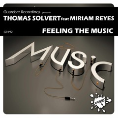 Thomas Solvert Feat. Miriam Reyes - Feeling The Music (Original Mix)