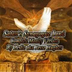 Satan's Synagogue Land Complete Medley