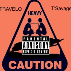Heavy -Travelo & T Savage |Prod.Bigboytraks