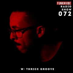 Show 072 | Thrice Groove