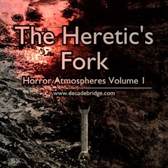 The Heretic's Fork Horror Atmospheres Vol 1
