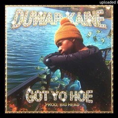 Duwap Kaine - Got Yo Hoe (Prod. Big Head)