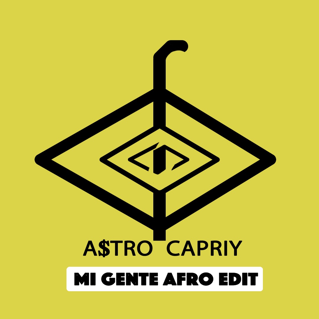 A$TRO CAPRIY – Mi Gente (AFRO EDIT)