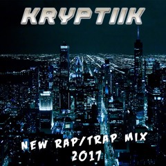 New Rap/Trap Mix 2017 | Mixed By Kryptiik