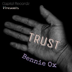 TRUST- Bennie Ox