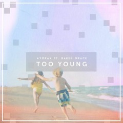 Ayokay Too Young Ft. Baker Grace (remix Dj Bragus)