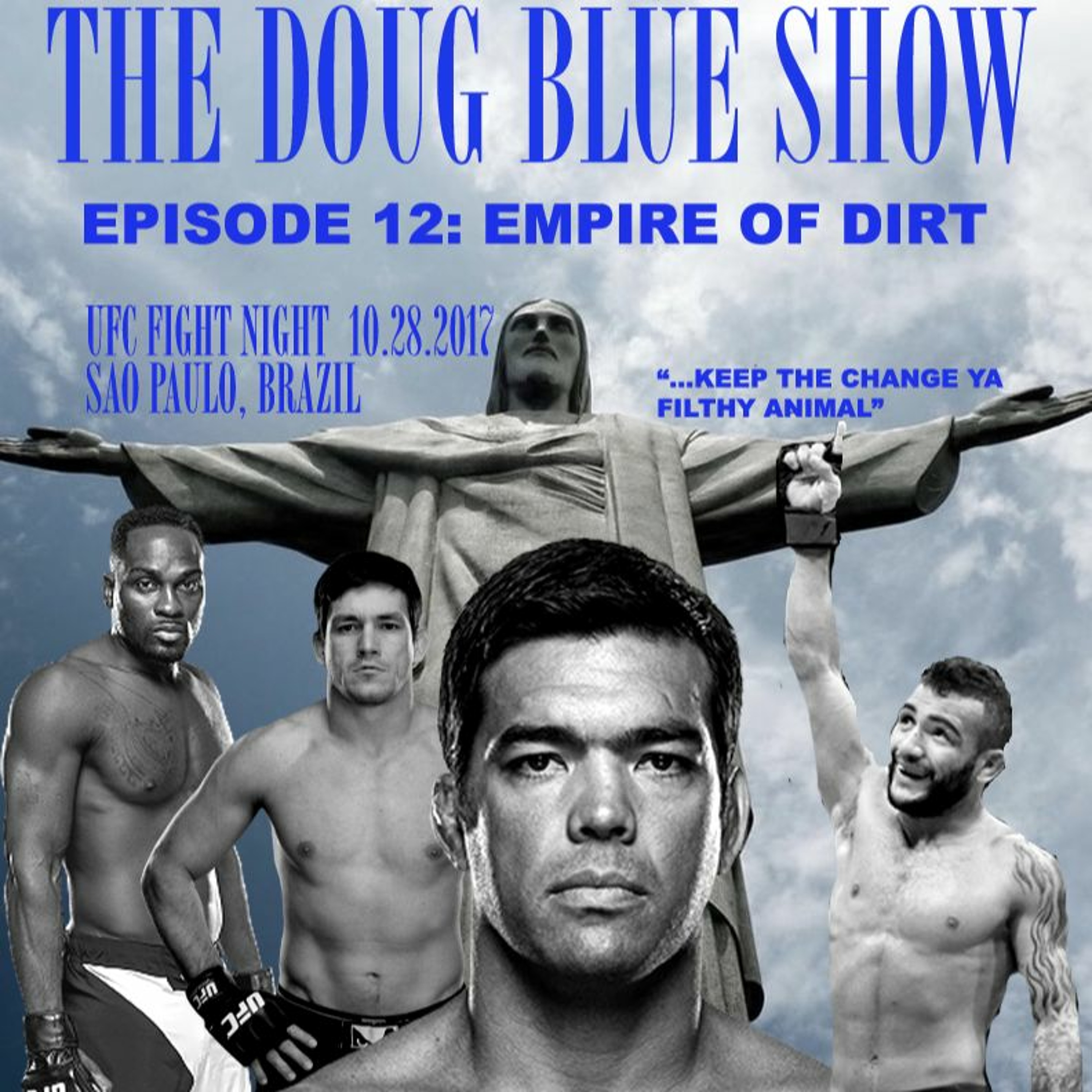 Episode 12 - Empire of Dirt (UFC Fight Night Sao Paulo, 10.28.2017) episode artwork