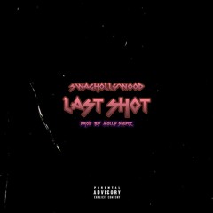 Swaghollywood - Last Shot (prod. Molly Snipez)