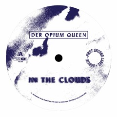 Der Opium Queen - Done That Before(In The Clouds Mix) Clip