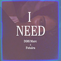 DiMi Marc x Futaira - I Need