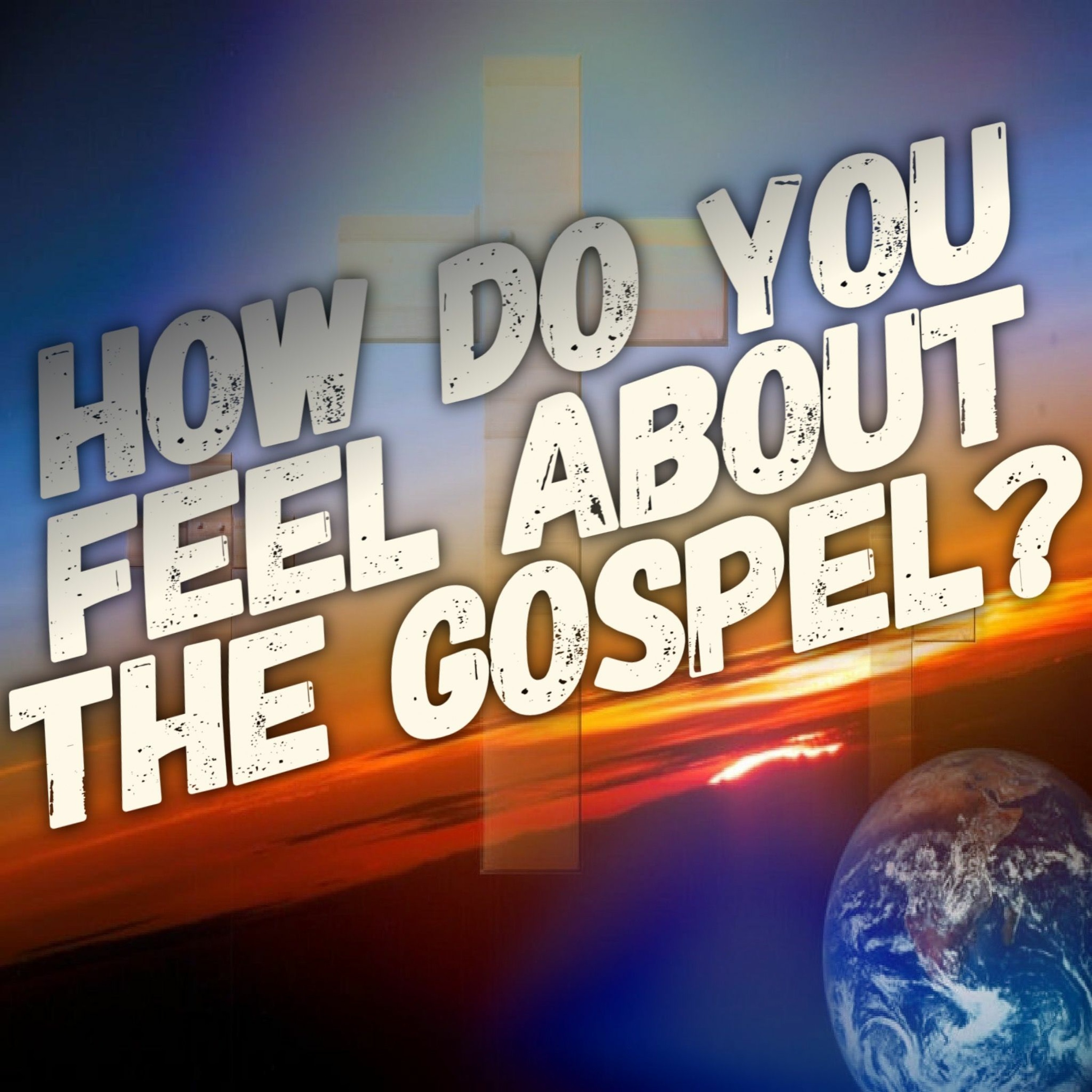 11/5/17 AM - How Do You Feel About The Gospel? episode artwork
