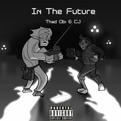 In The Future (ft. CJ)
