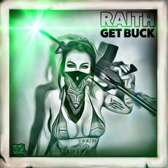 RAITH- Get Buck (Original Mix) [OUT NOW]