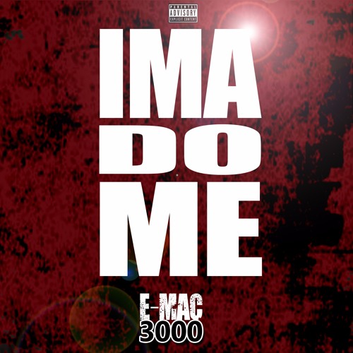 E - Mac - I'ma Do Me