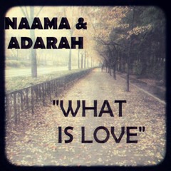 What Is Love [Audio] (Lyrics by: Adarah Israel//Produced by Naama)