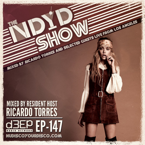 The NDYD Radio Show EP147 - Mixed by Ricardo Torres