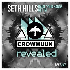 Seth Hills - Raise Your Hands (CrowMuun Edit)