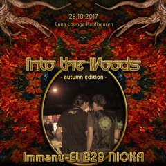 Into the Woods 29/10/17 Immanu-El B2B Nioka
