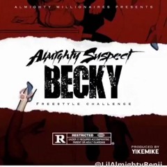 Almighty Suspect - Becky (Freestyle Challenge) (Prod.YikeMike) [New