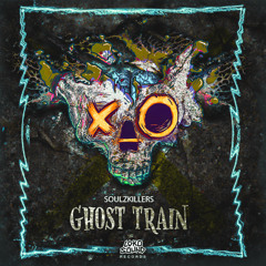 Soulzkillerz - Ghost Train (Original Mix) [OUT NOW]