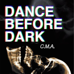 C.M.A.- DANCE BEFORE DARK