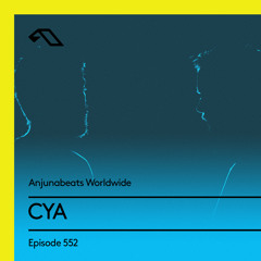 Anjunabeats Worldwide 552 With CYA