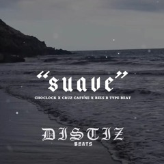 (FREE) • Choclock x Cruz Cafuné x Rels B Type Beat • "Suave"