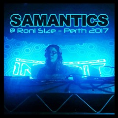 Samantics @ Roni Size - Perth 2017