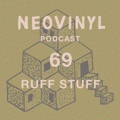 Neovinyl Podcast 69 - Ruff Stuff
